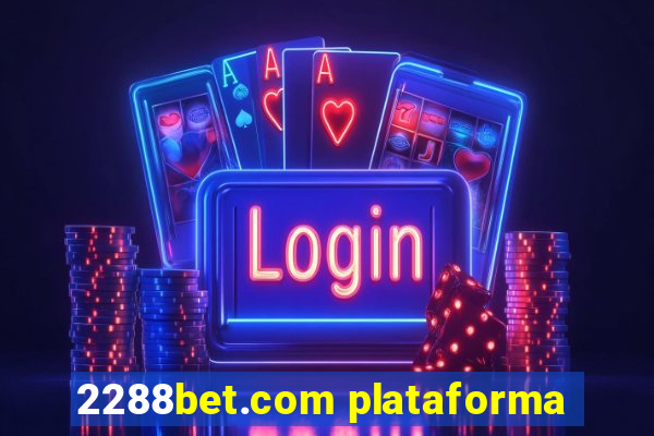 2288bet.com plataforma